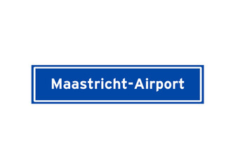 Maastricht-Airport isolated Dutch place name sign.