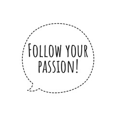 ''Follow your passion'' Lettering