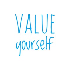 ''Value yourself'' Lettering