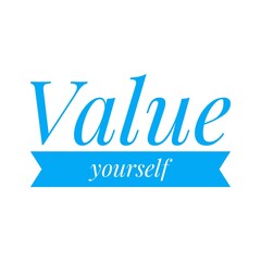 ''Value yourself'' Lettering
