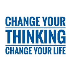 ''Change your thinking, change your life'' Lettering