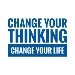 ''Change your thinking, change your life'' Lettering