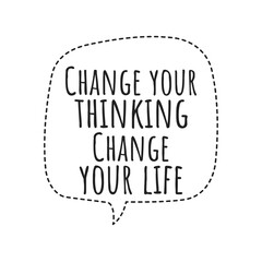 ''Change your thinking, change your life'' Lettering