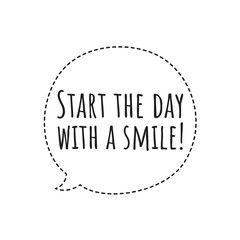 ''Start the day with a smile'' Lettering