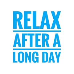 ''Relax after a long day'' Lettering