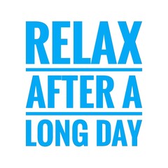 ''Relax after a long day'' Lettering