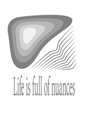 Poster with an inscription about life. Illustration with graphic nuances