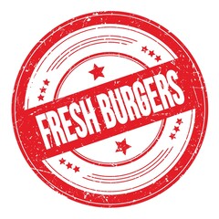 FRESH BURGERS text on red round grungy stamp.