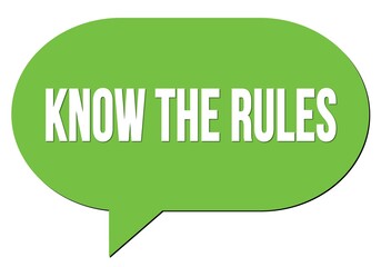 KNOW THE RULES text written in a green speech bubble