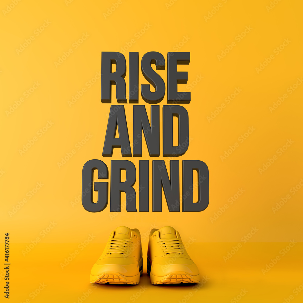 Wall mural Rise and Grind motivational workout fitness phrase, 3d Rendering