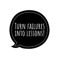 ''Turn failures into lessons'' Lettering