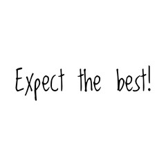 ''Expect the best'' Lettering