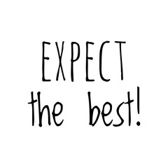 ''Expect the best'' Lettering