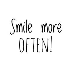 ''Smile more often'' Lettering