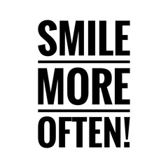 ''Smile more often'' Lettering