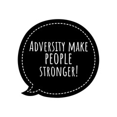 ''Adversity make people stronger'' Lettering