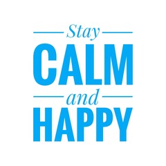 ''Stay calm and happy'' Lettering