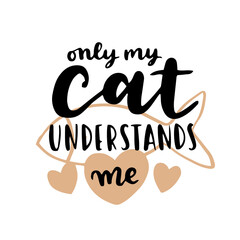 Cat phrase black and white poster. Inspirational quotes about cat, and domestical pets. Hand written phrases for poster, cat adoption lettering. Adopt a cat.