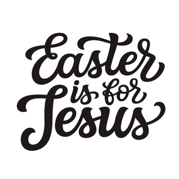 Easter is for Jesus. Hand lettering