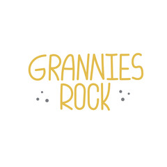 Grannies rock - fun active aging flat lettering.