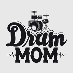 Drum Mom | Mama | Mother | Marching Band | Band Family | Color Guard Mom | It's A Band Thing |
Typography Design | T-shirt Design