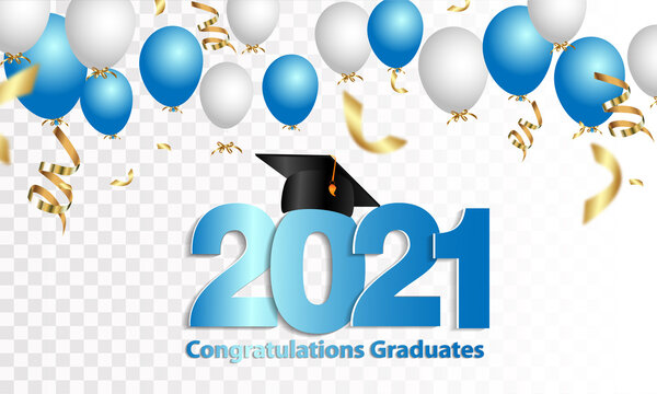 Congratulations on your graduation. Class of 2021. Graduation cap and confetti and balloons. Congratulatory banner in blue. Academy of Education School of Learning