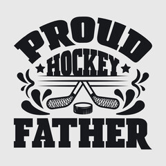Obraz premium Proud Hockey Father | Best Father Ever | Hockey | Father | Proud Hockey | Father Quote | Typography Design | T-shirt Design 