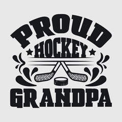 Proud Hockey Grandpa | Best Grandpa Ever | Hockey | Grandpa | Proud Hockey | Grandpa Quote | Typography Design | T-shirt Design 

