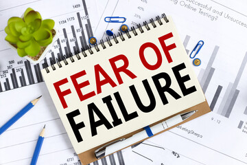 Fear of Failure. Business concept. Text on white notepad paper on light background