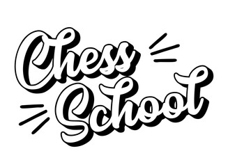 Hand sketched CHESS SCHOOL quote as ad, web banner. Lettering  for poster, label, sticker, flyer, header
