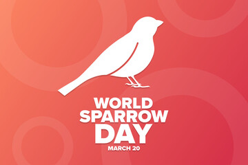 World Sparrow Day. March 20. Holiday concept. Template for background, banner, card, poster with text inscription. Vector EPS10 illustration.