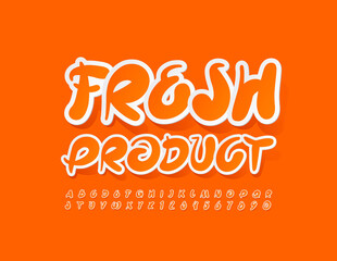 Vector bright badge Fresh Product. Artistic style Font. Orange sticker Alphabet Letters and Numbers set