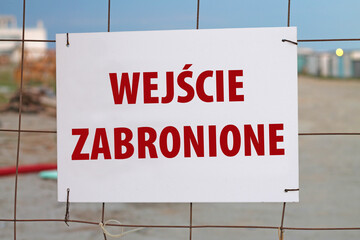 Entrance is prohibited sign in Polish. Entrance to the construction site.