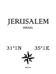 Jerusalem, Israel - inscription with the name of the city, country and the geographical coordinates of the city. Compass icon. Black and white concept, for a poster, background, card, textiles
