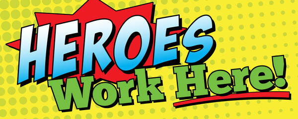 Heroes Work Here Banner | 2' x 5' Banner Template for Hospitals, First Responders and Essential Business | Vector Employee Appreciation Design