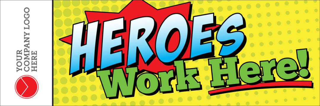 Customizable Heroes Work Here Banner | 2' x 6' Banner Template for Businesses, Schools, and Medical Offices | Large Format Layout with Space for Company Logo | Essential Worker Appreciation Sign