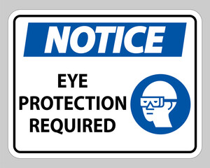 Notice sign Eye Protection Required on white background