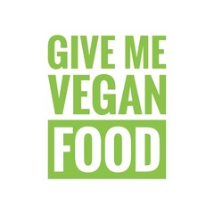 ''Give me vegan food'' Lettering