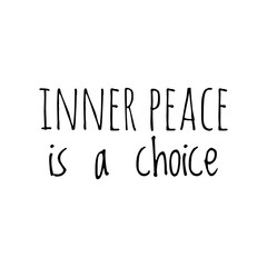 ''Inner peace is a choice'' Lettering