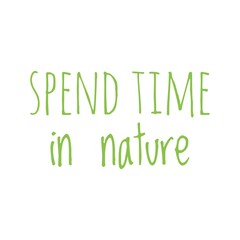 ''Spend time in nature'' Lettering