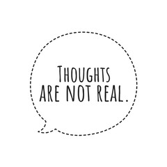 ''Thoughts are not real'' Lettering