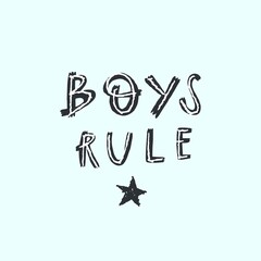 Vector lettering style handwritten text boys rule. Design print for t shirt, pin label, badges, sticker, greeting card, banner
