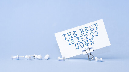 The best is yet to come - concept of text on business card