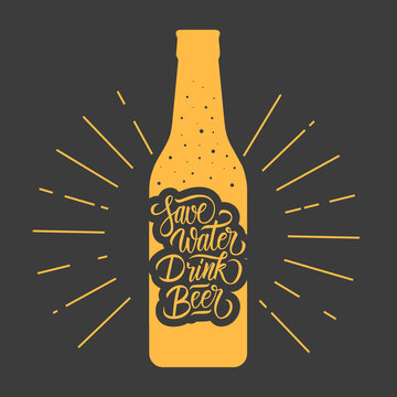 Save water drink beer. Beer bottle silhouette with beer themed quote. Calligraphic element for your creative design. Vector illustration.