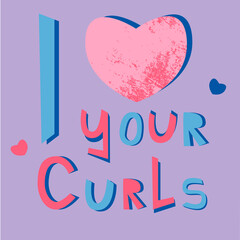 Vector illustration with handwritten pink and blue quote I love your curls