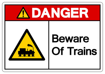 Danger Beware Of Trains Symbol Sign, Vector Illustration, Isolate On White Background, Label. EPS10