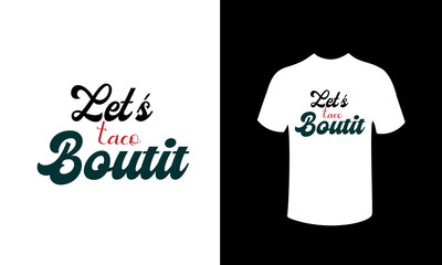 let's tace outit t-shirt design.