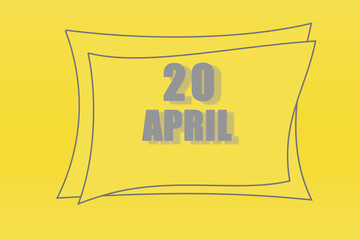 calendar date in a frame on a refreshing yellow background in absolutely gray color. April 20 is the twentieth day of the month