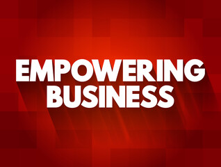 Empowering Business text quote, concept background