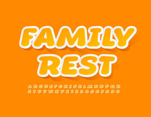 Vector creative logo Family Rest. Sticker style Font. Funny yellow Alphabet Letters and Numbers set